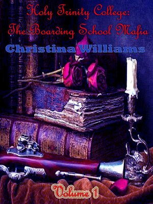 cover image of Holy Trinity College: The Boarding School Mafia, Volume 1